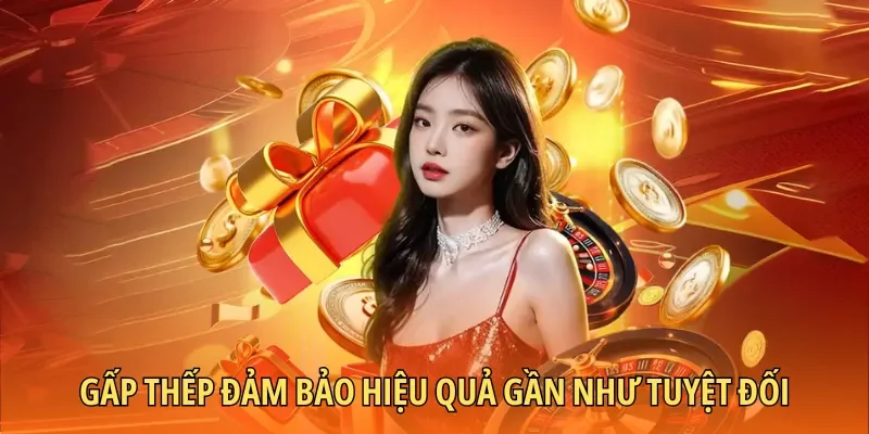 Gấp thếp đảm bảo hiệu quả gần như tuyệt đối