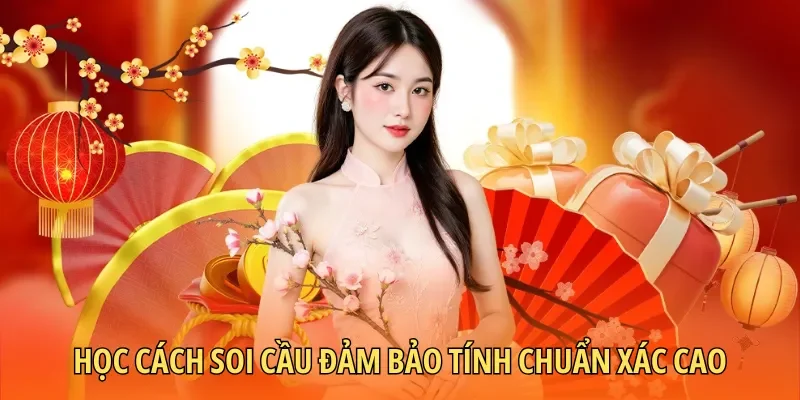 Học cách soi cầu đảm bảo tính chuẩn xác cao