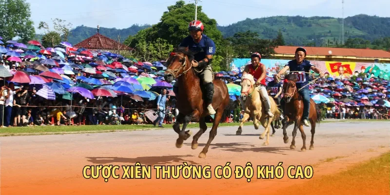 Cược xiên thường có độ khó cao